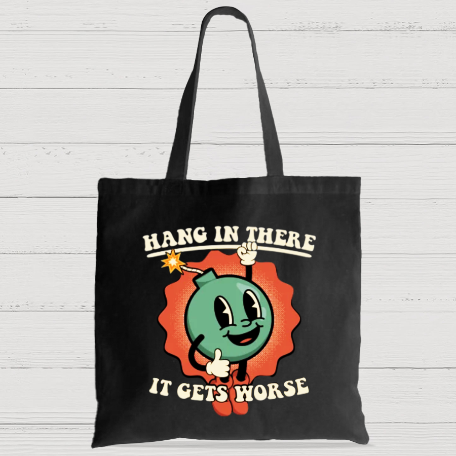 Hang In There It Gets Worse Casual Classic Canvas Bag