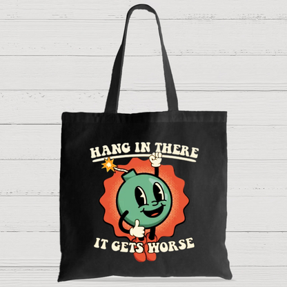 Hang In There It Gets Worse Casual Classic Canvas Bag