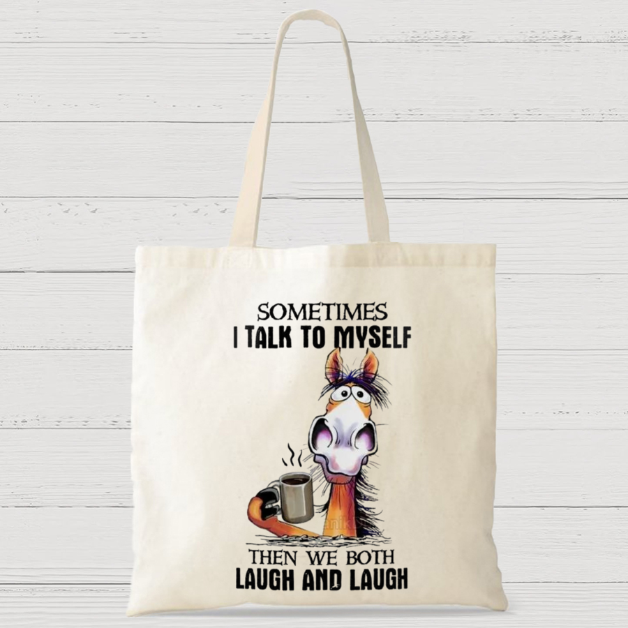 I Talk To Myself Then We Both Laugh And Laugh Canvas Bag